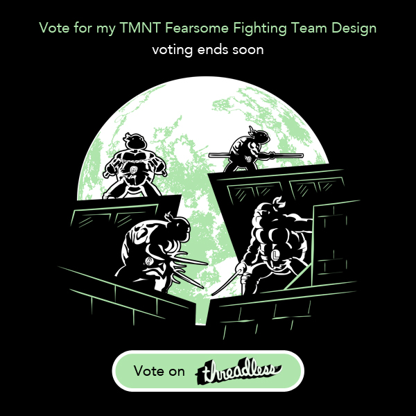 Vote for my TMNT Fearsome Fighting Team Design on Threadless